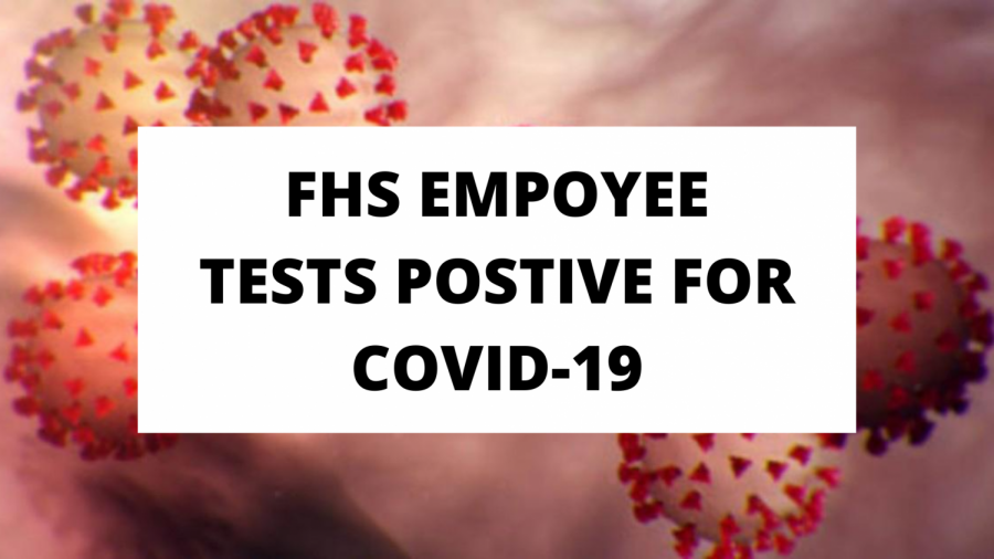 FHS Employee Tests Positive for COVID-19