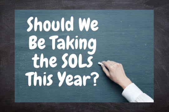 COVID-19 has caused there to be a reduction in material taught, but that doesnt seem to effect SOL testing. SOLs should be waived for this year because of the current situation.