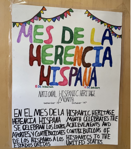 Both in English and Spanish, this colorful poster done by a student shows their representation of what the month means.